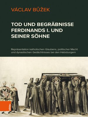 cover image of Tod und Begräbnisse Ferdinands I. und seiner Söhne